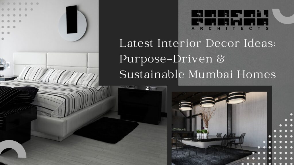 How Purpose-Driven Design and Sustainable Materials Can Transform Your Mumbai Home
